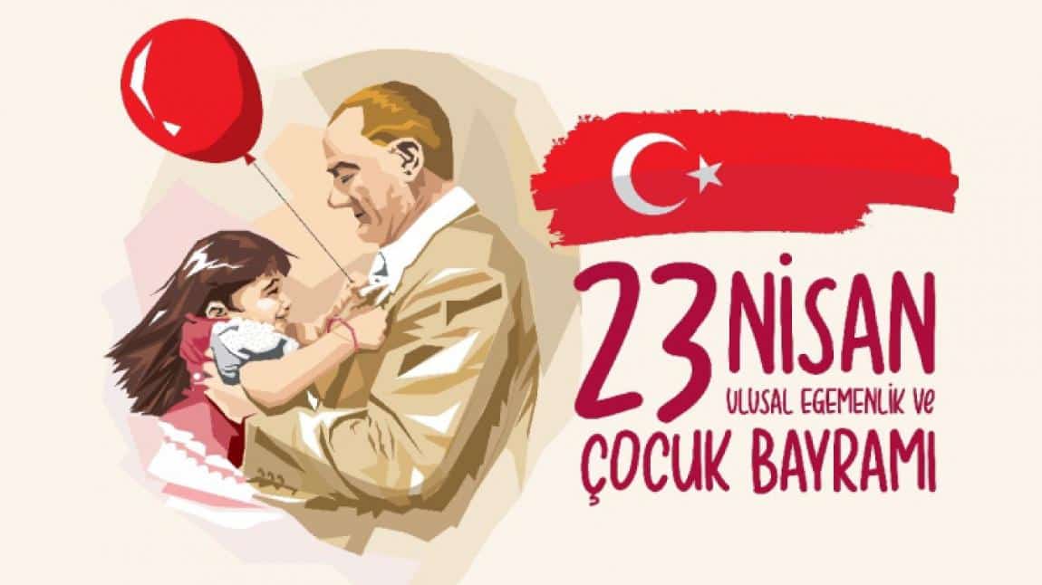 23 Nisan Ulusal Egemenlik ve  Çocuk Bayramı Kutlamaları